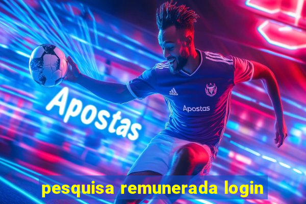 pesquisa remunerada login